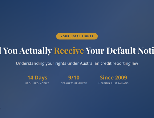 Did You Actually Receive Your Default Notice? Understanding Your Rights Under Australian Credit Law