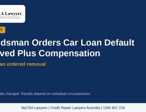 Case Study: Ombudsman Orders Car Loan Default Removed Plus Compensation