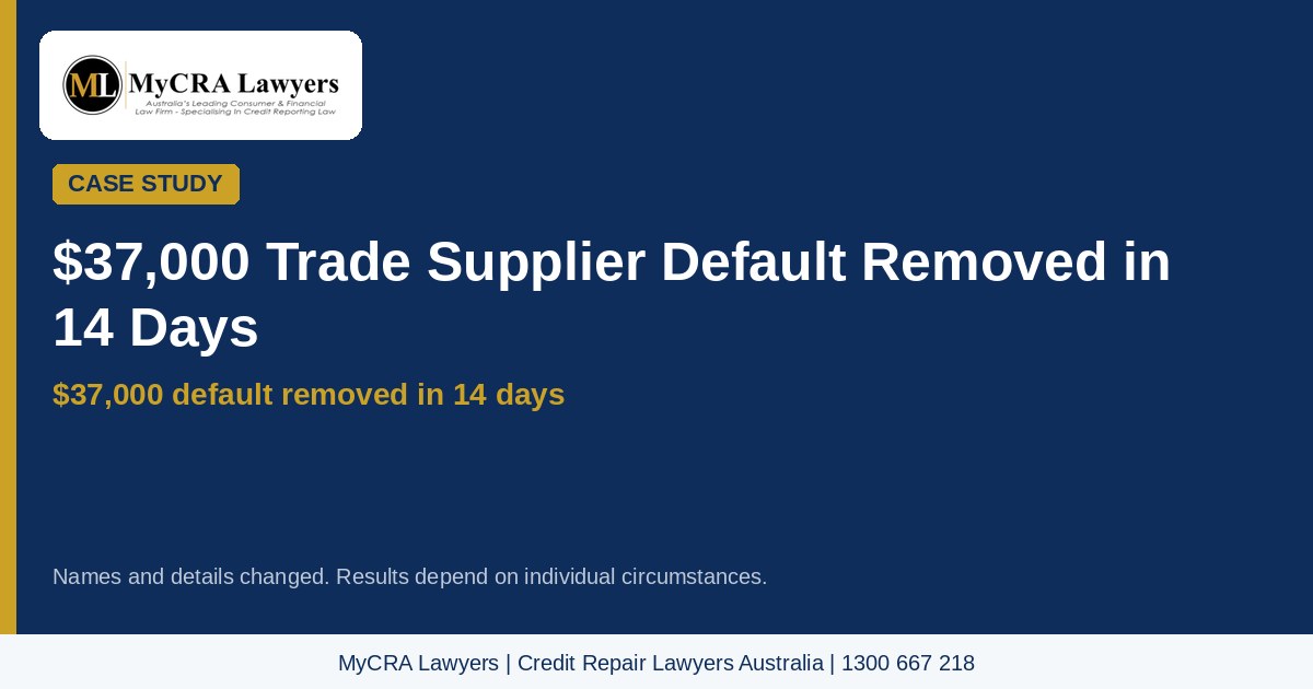 Featured image: $37,000 trade supplier default removed in 14 days