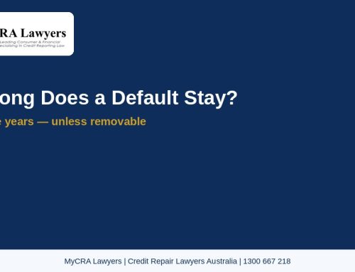 How Long Does a Default Stay on Your Credit File? (And Can It Come Off Sooner?)